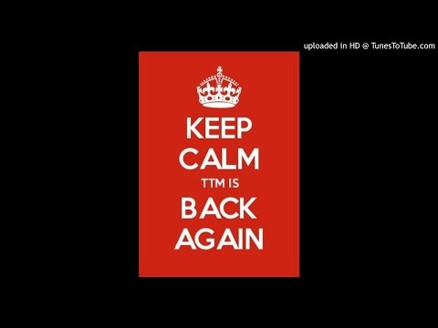 TTM - BACK AGAIN (PROD NICKE BEATS)*NEW 2016*