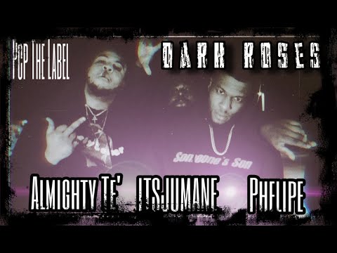 PCP The Label - Dark Roses (feat. Almighty Te', ITSJUMANE & Phelipe)
