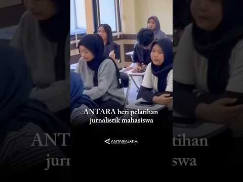 ANTARA beri pelatihan jurnalistik mahasiswa #antaranews #pelatihanjurnalistik #antarajatim
