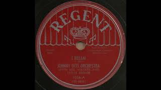 I DREAM / JOHNNY OTIS ORCHESTRA WITH MEL WALKER AND LITTLE ESTHER