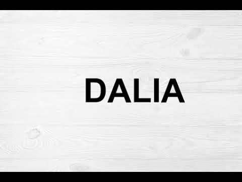 How To Pronounce Dalia