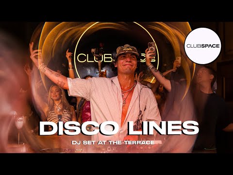 Disco Lines - Dj set at The Terrace @OfficialClubSpace