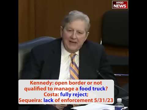 Kennedy: Open Border Or "Not Qualified To Manage A Food Truck"? Witnesses Split On Open-Border Framing