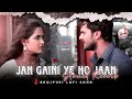 Jan Gaini Aho Jaan Slowed Reverb Bhojpuri Sad Lofi Song Khesari Lal Sad Song