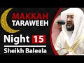 Makkah Taraweeh 2020 Highlights Night 15 Sheikh Baleela