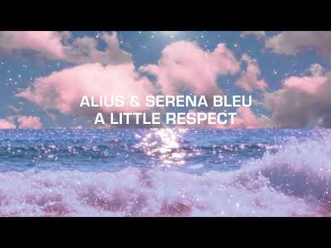 ALIUS x Serena Bleu - A Little Respect