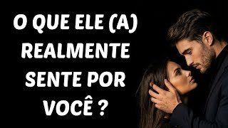 O TAROT REVELA - O que ele (a) realmente sente por você! 