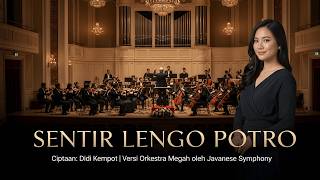Download lagu SENTIR LENGO POTRO – Versi Orkestra Megah | Ciptaan Didi Kempot | Javanese Symphony mp3