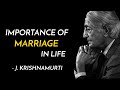 Importance of Marriage in Life by Jiddu krishnamurti | #jiddukrishnamurti