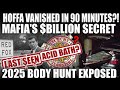 Where Is Jimmy Hoffa S BODY Mafia Hit Acid Bath Or FAKED Death 2025 FBI Leaks