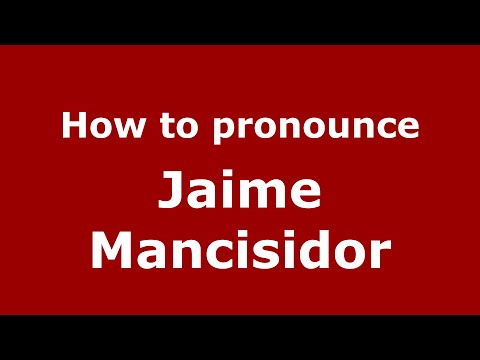 How to pronounce Jaime Mancisidor (Spain/Spanish) - PronounceNames.com