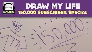 Draw My Life | 150,000 Subscriber Special