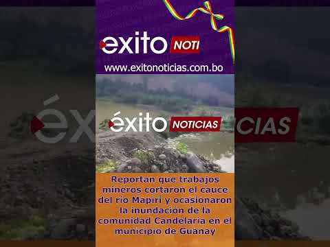 Reportan que trabajos mineros cortaron el cauce del río Mapiri y ocasionaron la inundación