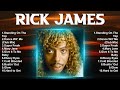 Rick James Greatest Songs New Playlist Popular Songs