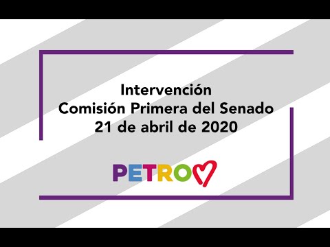 Intervención Comisión Primera del Senado - 21 de abril de 2020