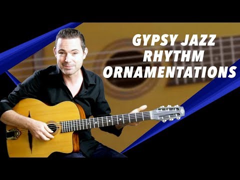 Gypsy Jazz Rhythm Ornamentations - Gypsy Jazz Guitars Secrets Lesson