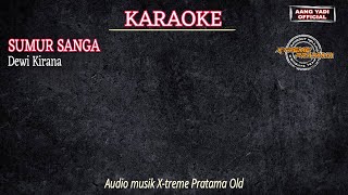 Download lagu SUMUR SANGA || DEWI KIRANA || KARAOKE || AUDIO X-TREME PRATAMA mp3 Download lagu SUMUR SANGA || DEWI KIRANA || KARAOKE || AUDIO X-TREME PRATAMA mp3