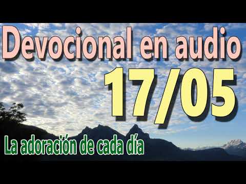 Devocional en audio 17/05 - La adoración de cada día (A.W. Tozer)