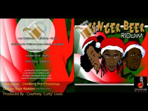 Mongstar - Drinking For Christmas - Ginger Beer Riddim 2012