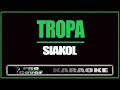 Tropa Siakol KARAOKE