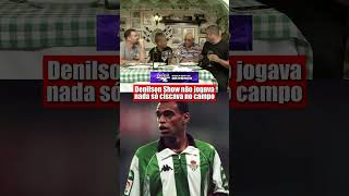 Denilson Show não jogava nada só ciscava no campo #futebol #kingpanda #fyp #viral