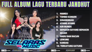 Download lagu FULL ALBUM LAGU TERBARU JANDHUT - SELARAS MUSIC mp3