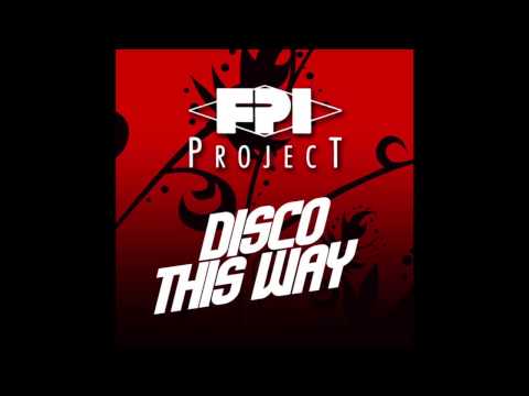 FPI Project - Disco This Way (TC Wah Wah Mix)