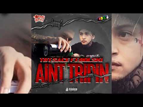 TBT Sace x Bolski - Ain't Trippin (p. Reyes)