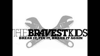 The Bravest Kids - OK. Isn't Quite The Word For It..