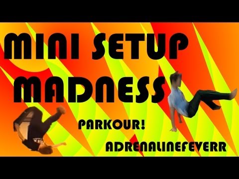 MINI SETUP MADNESS! (FREERUNNING TRAINING)