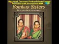 Bombay Sisters ~ Engu naan selvan  ~ dwijavanthi ~ kanda