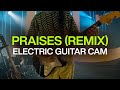 PRAISES (remix) | Live Guitar Cam | @elevationrhythm