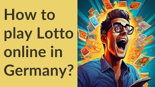 How to play Lotto online in Germany?