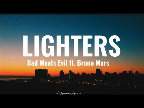 Bad Meets Evil - LIGHTERS ft. Bruno Mars (Lyrics)