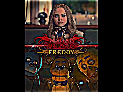 Megan (M3GAN) vs Freddy (FNAF) #fnaf #m3gan #foryou #fypage #fyp #foryoupage #fypシ゚viral #fypyoutube
