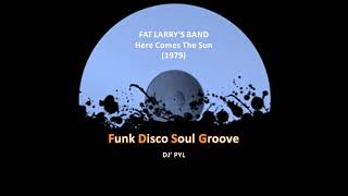 FAT LARRY&#39;S BAND - Here Comes The Sun  (1979)