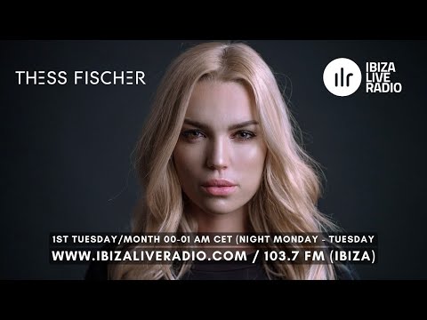 Thess Fischer @ Ibiza Live Radio - Episode 001 (Melodic Techno & Deep House)