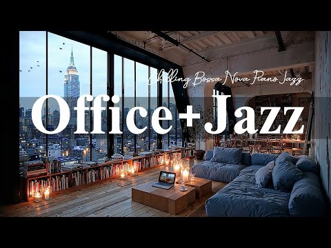 Jazz-Atmosphäre im Büro ☕ Entspannender Bossa Nova Piano-Jazz & Relaxende Café-Musik