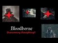 "Overcoming Everything" - When Push Comes to Shove - A Bloodborne GMV