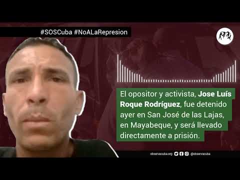 Opositor y activista, Jose Luís Roque Rodríguez, es detenido en San José de las Lajas
