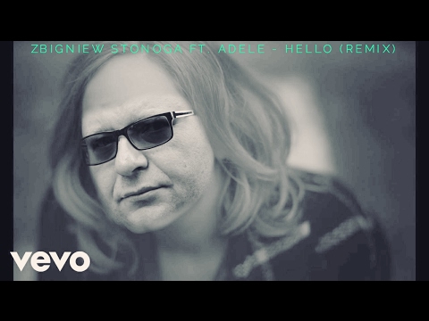 Zbigniew Stonoga ft. Adele - Hello (Remix)