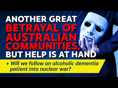 CITIZENS REPORT 05/08/2022 - Another betrayal of Aussie communities / On the brink of nuclear war