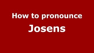 How to pronounce Josens