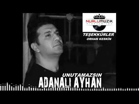 Adanalı Ayhan 2020 - Unutamazsın - "Official Audio"