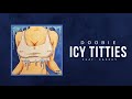 Doobie Icy Titties Feat Caskey Official Audio