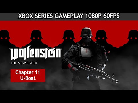 Wolfenstein The New Order Gameplay Walkthrough Chapter 11 - U-Boat ( FULL GAME )