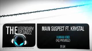 Main Suspect ft. Krystal - Human Kind [HQ + HD PREVIEW]