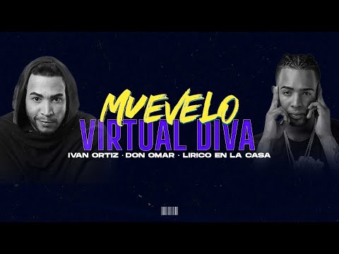 Virtual Diva x Muévelo - Don Omar & Lirico En La Casa (Mashup)