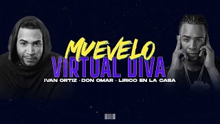 Virtual Diva x Muévelo - Don Omar &amp; Lirico En La Casa (Mashup)