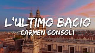 Carmen Consoli - L'Ultimo Bacio (Testo/Lyrics)
